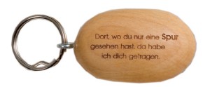 Holzstein Schlüsselanhänger, Dort, wo du nur eine Spur &hellip;