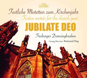 Jubilate Deo - Festliche Motetten zum Kirchenjahr