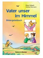 Vater unser im Himmel - Bildergebetbuch