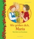 Wir grüßen dich, Maria - Mein Buch vom Rosenkranz