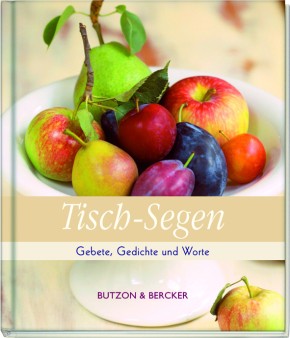 Tisch-Segen - Gebete, Gedichte und Worte