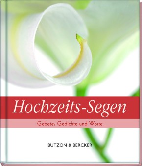 Hochzeits-Segen - Gebete, Gedichte und Worte