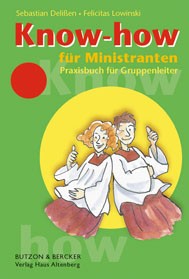 Know-how für Ministranten - Praxisbuch für Gruppenleiter