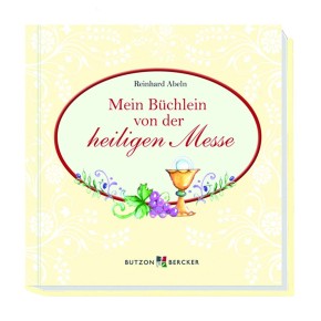 Mein Büchlein von der heiligen Messe