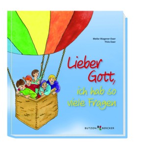 Lieber Gott, ich hab so viele Fragen