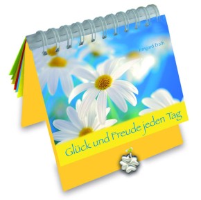 Glück und Freude jeden Tag