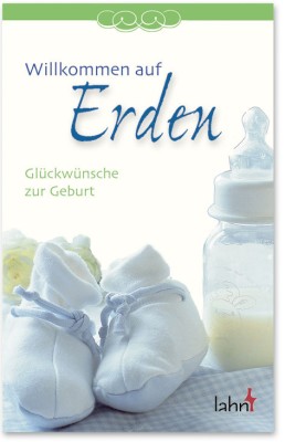 Willkommen auf Erden - Glückwünsche zur Geburt