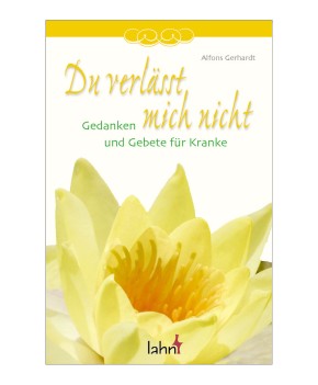 Du verlässt mich nicht - Gedanken und Gebete für Kranke