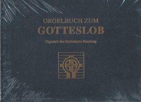 Orgelbuch zum Gotteslob - Eigenteil des Erzbistums Hamburg 