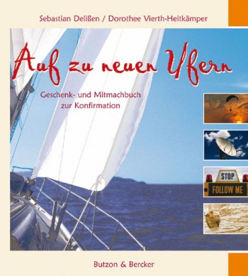 Auf zu neuen Ufern - Geschenk- und Mitmachbuch zur Konfirmation