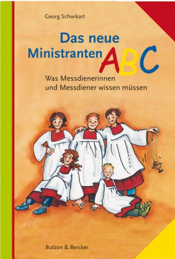 Das neue Ministranten-ABC - Was Messdienerinnen und Messdiener wissen müssen