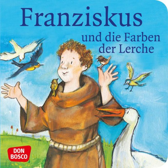 Franziskus und die Farben der Lerche. Mini-Bilderbuch.