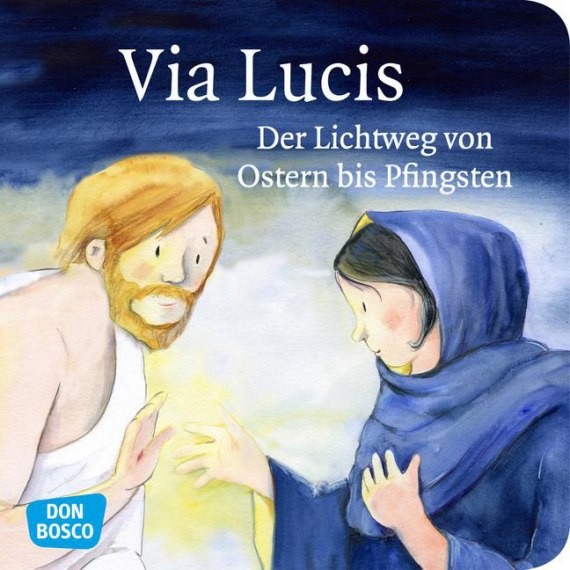 Via Lucis. Der Lichtweg von Ostern bis Pfingsten. Mini-Bilderbuch.