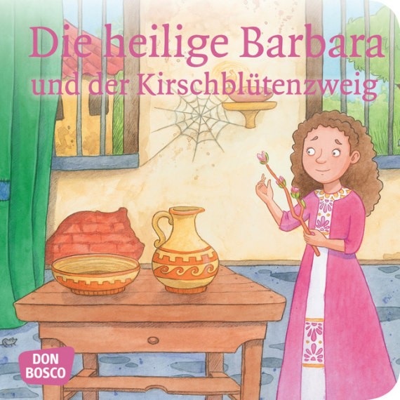 Die heilige Barbara und der Kirschblütenzweig. Mini-Bilderbuch.