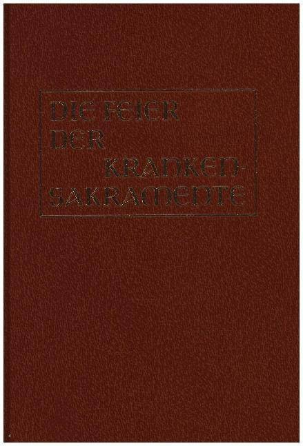 Die Feier der Krankensakramente