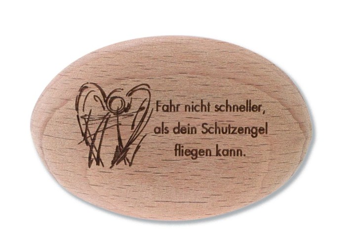 Holzhandschmeichler Fahr nicht schneller, als dein Schutzengel fliegen kann