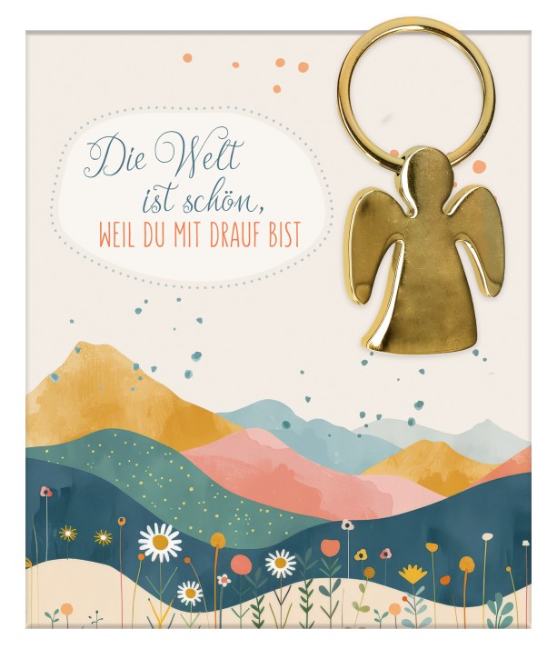 Engel-Schlüsselanhänger - Die Welt ist schön, weil du mit drauf bist