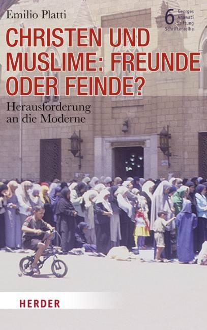 Christen und Muslime, Freunde oder Feinde?