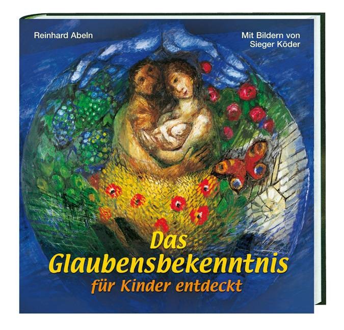 Das Glaubensbekenntnis Kindern erklärt