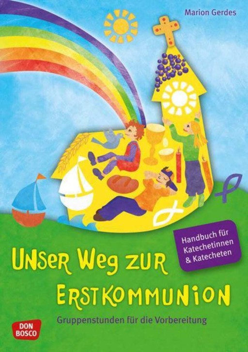 Unser Weg zur Erstkommunion, Handbuch für Katecheten und Katechetinnen, m. 1 Beilage