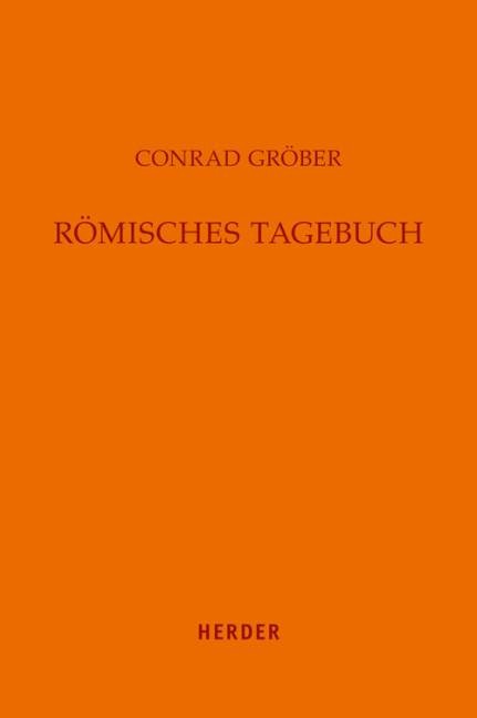 Conrad Gröber, Römisches Tagebuch