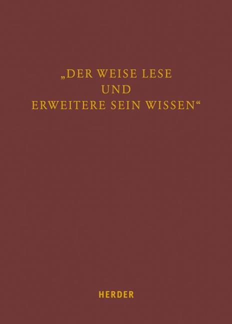 Der Weise lese und erweitere sein Wissen