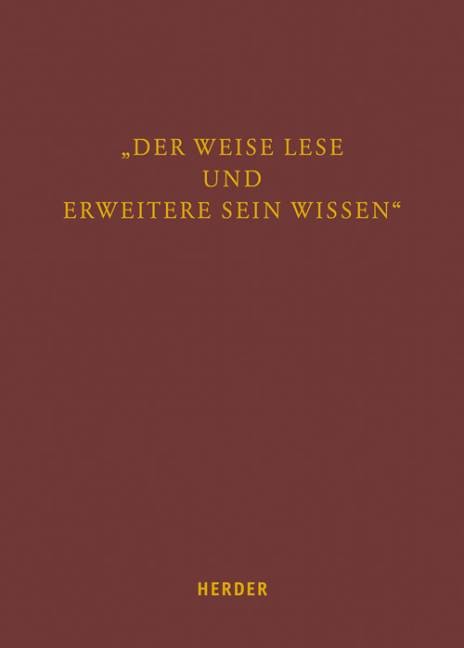 Der Weise lese und erweitere sein Wissen