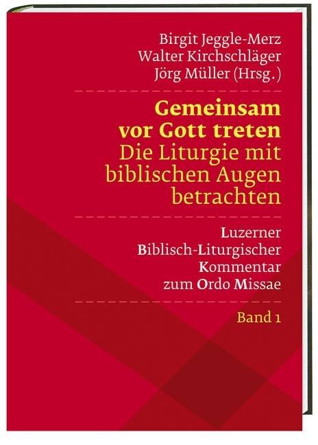 Gemeinsam vor Gott treten Die Liturgie mit biblischen Augen betrachten