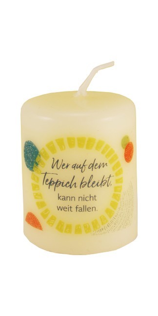 Kerze Wer auf dem Teppich bleibt…