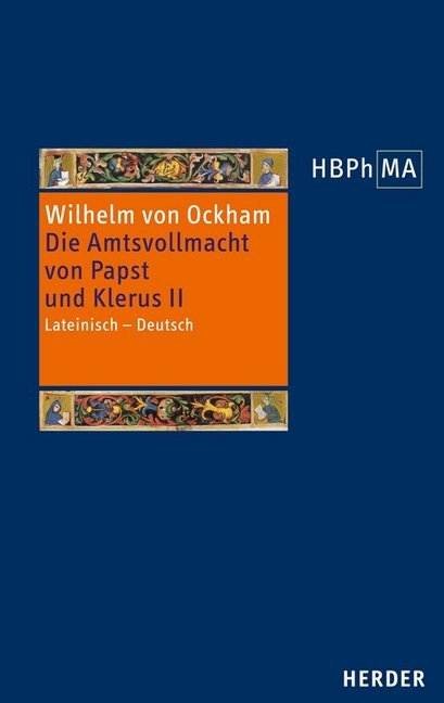 De potestate papae et cleri, III. 1 Dialogus, vol. II. Die Amtsvollmacht von Papst und Klerus, III. 1 Dialogus, Band II