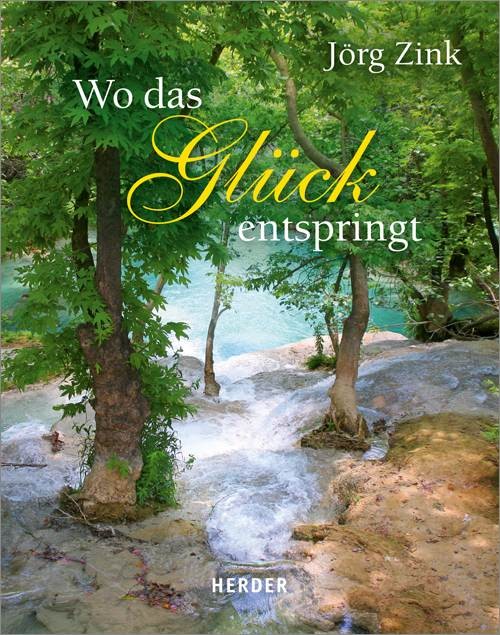 Wo das Glück entspringt