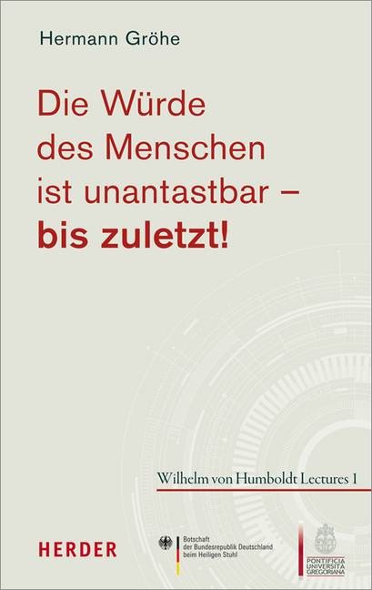 Die Würde des Menschen ist unantastbar - bis zuletzt!
