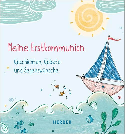 Meine Erstkommunion Geschichten, Gebete und Segenswünsche