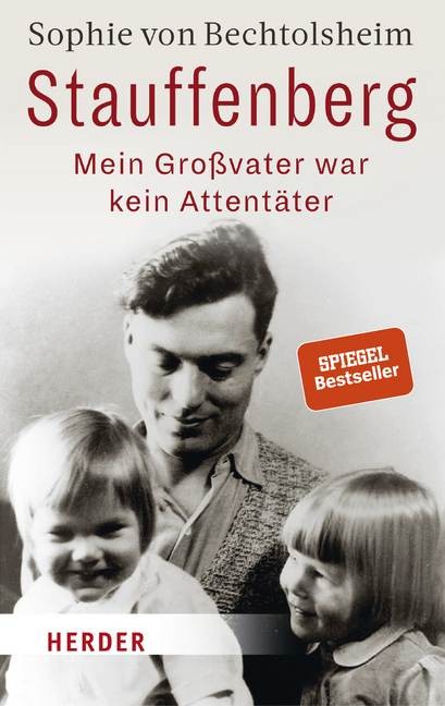 Stauffenberg - mein Großvater war kein Attentäter