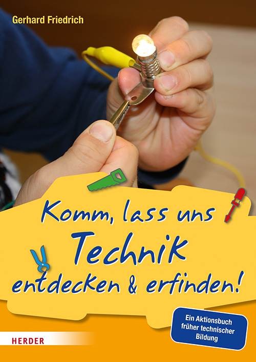 Komm, lass uns Technik entdecken & erfinden