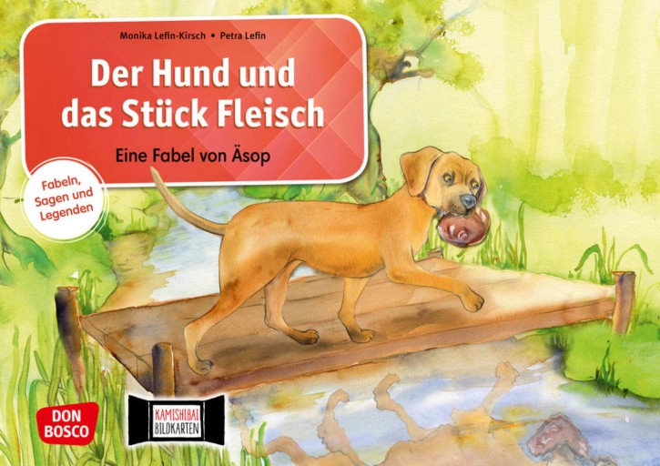 Der Hund und das Stück Fleisch. Eine Fabel von Äsop. Kamishibai Bildkartenset.