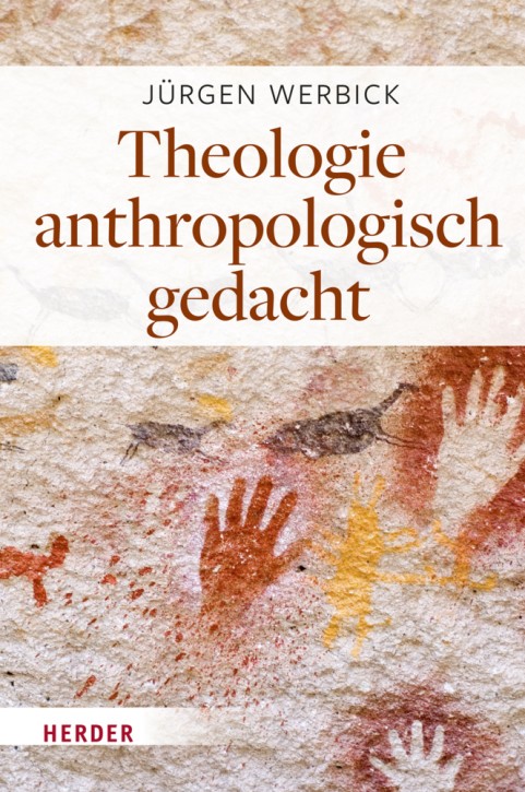 Theologie anthropologisch gedacht