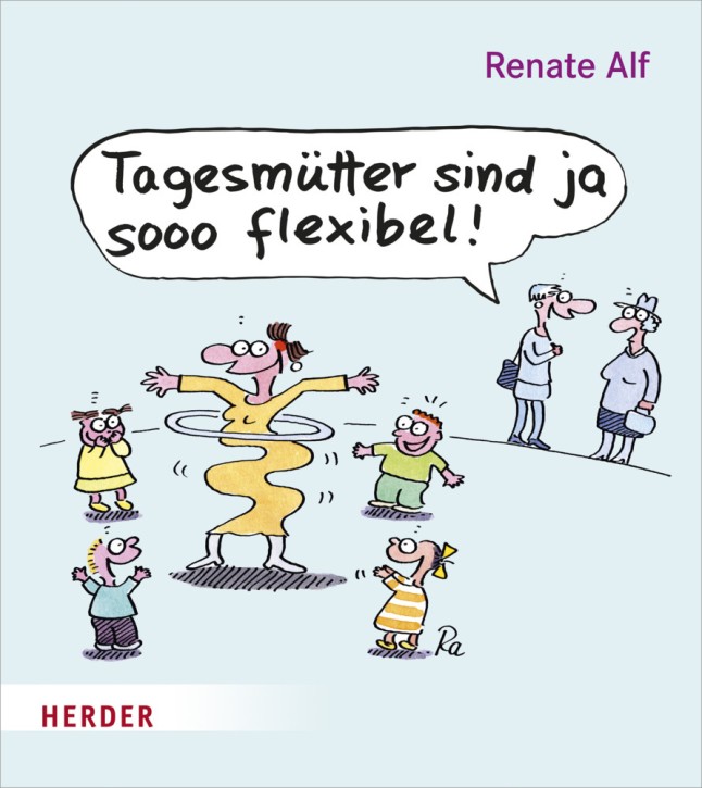 Tagesmütter sind ja sooo flexibel!