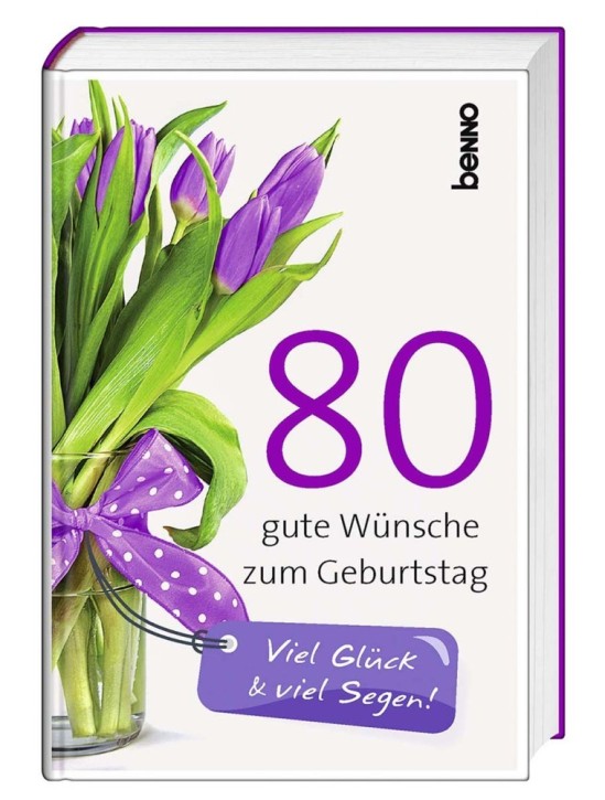 80 gute Wünsche zum Geburtstag