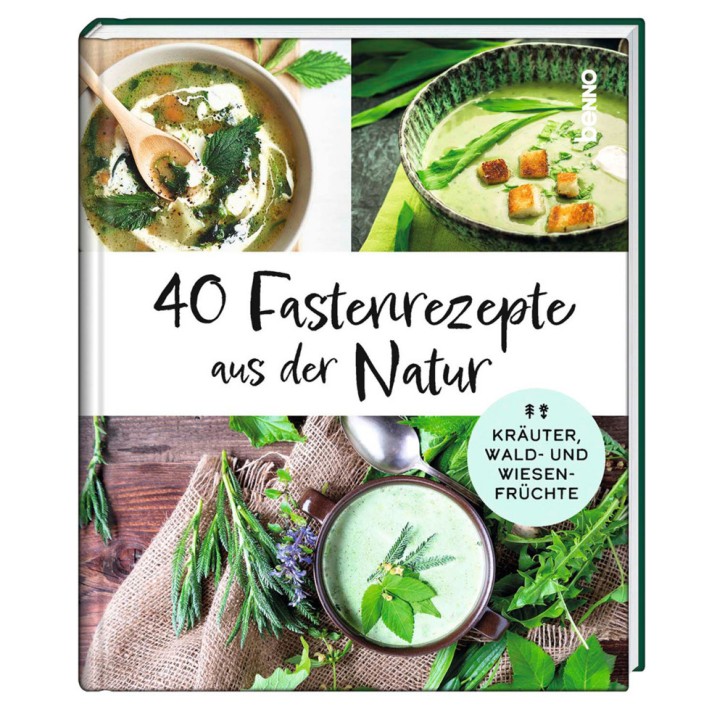 40 Fastenrezepte aus der Natur