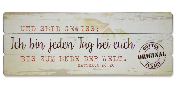 Wandbild Und seid gewiss: Ich bin jeden Tag bei euch ...