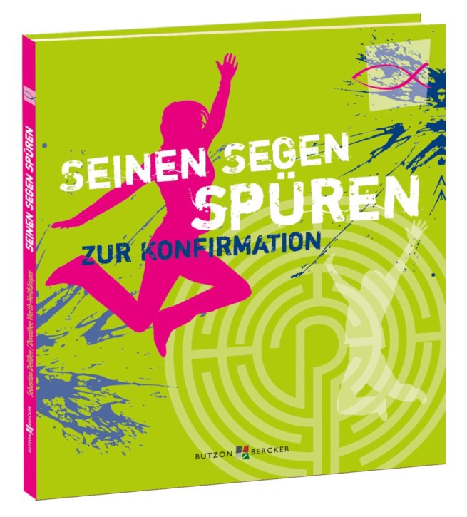 Seinen Segen spüren - Zur Konfirmation