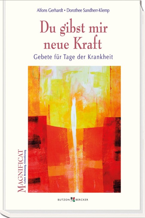 Du gibst mir neue Kraft - Gebete für Tage der Krankheit