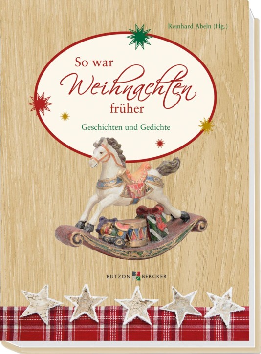 So war Weihnachten früher - Geschichten und Gedichte