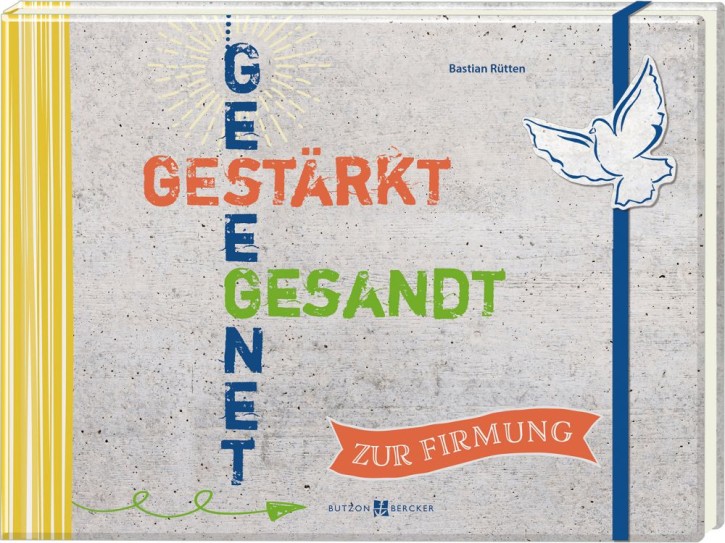 Gesegnet. Gestärkt. Gesandt