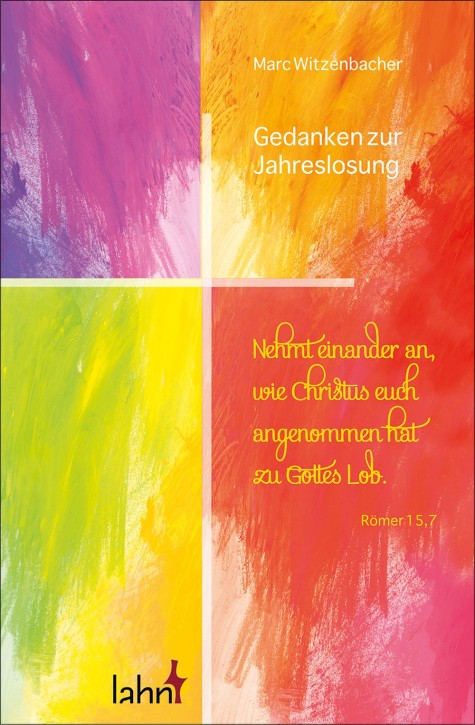 Nehmt einander an, wie Christus euch angenommen hat zu Gottes Lob - Gedanken zur Jahreslosung