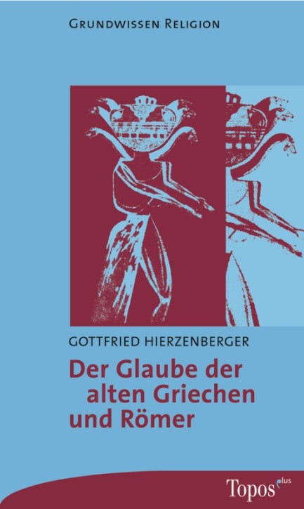 Der Glaube der alten Griechen und Römer