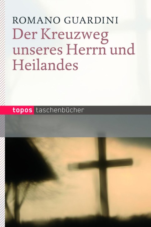 Der Kreuzweg unseres Herrn und Heilandes