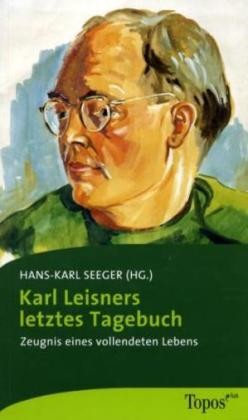 Karl Leisners letztes Tagebuch