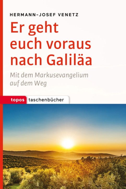 Er geht euch voraus nach Galiläa